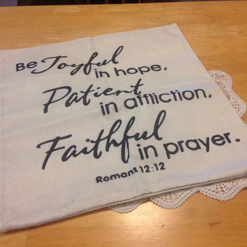 Bible Quote pillow cover, Romans 12:12